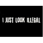 I Just Look Illegal T-Shirt Wholesale