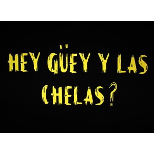 Hey Guey Y Las Chelas T-Shirt Wholesale